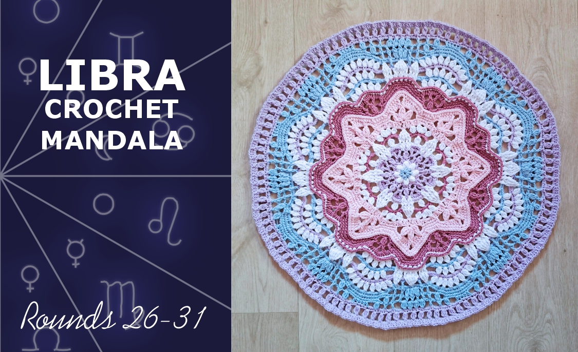 You are currently viewing Libra Crochet Mandala. Rounds 26-31
