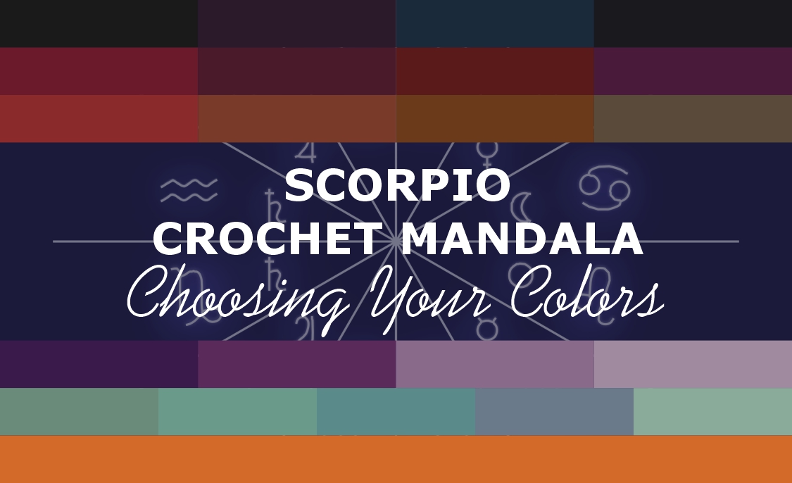 Scorpio Crochet Mandala. Choosing Colors
